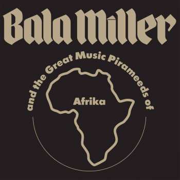 CD Bala Miller & The Great Music Pyrameeds Of Afrika: Pyramids