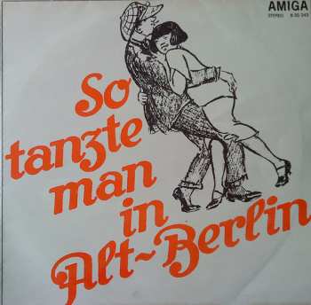 LP Ballhausorchester Kurt Beyer: So Tanzte Man In Alt-Berlin