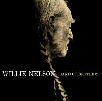 CD Willie Nelson: Band Of Brothers