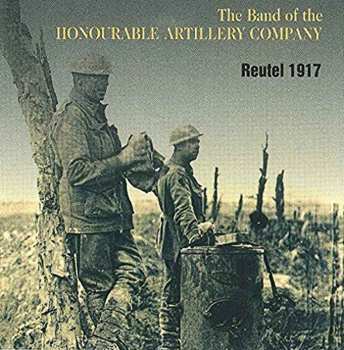 CD Band Of The Honourable Artillery Company: Reutel 1917