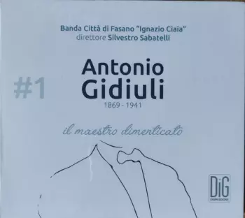 Antonio Gidiuli. Il Maestro Dimenticato