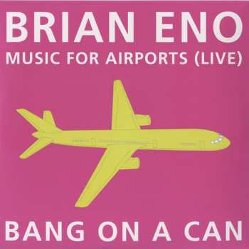 CD Bang On A Can: Music For Airports (Live)