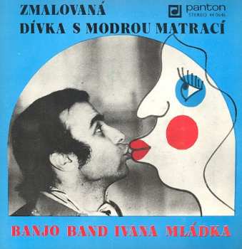 SP Banjo Band Ivana Mládka: Zmalovaná / Dívka S Modrou Matrací