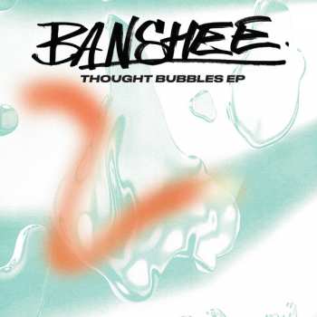 EP Banshee: Thought Bubbles EP