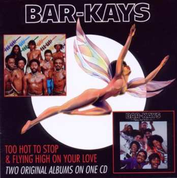 CD Bar-Kays: Too Hot To Stop & Flying High On Your Love