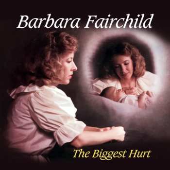 CD Barbara Fairchild: The Biggest Hurt