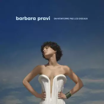 Barbara Pravi: On N'enferme Pas Les Oiseaux