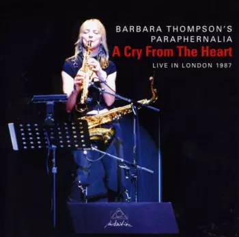 A Cry From The Heart: Live In London