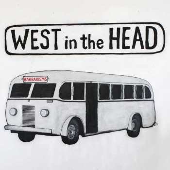 Album Barbarisms: West in the Head
