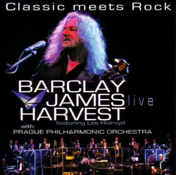 2CD Barclay James Harvest Featuring Les Holroyd: Classic Meets Rock