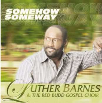 CD Barnes,luther & Red Budd Gospel Choir: Some How Some Way