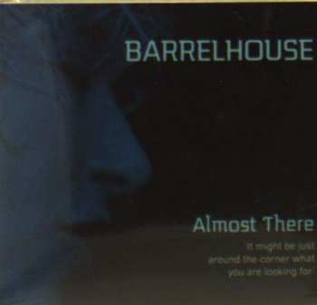 CD Barrelhouse: Almost There