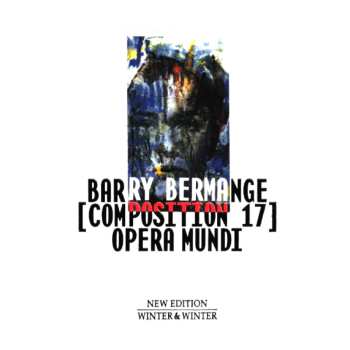 CD Barry Bermange: Opera Mundi [Composition 17]