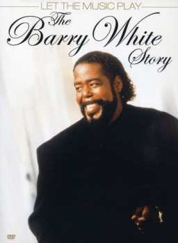 Album Barry White: The Barry White Story: Let The Music Play