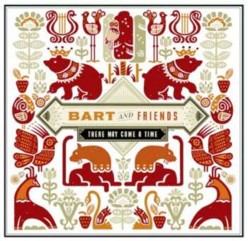 Album Bart & Friends: There May Come A Time