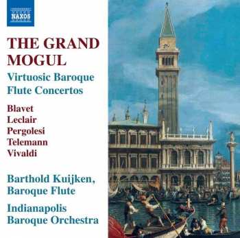 CD Barthold Kuijken: The Grand Mogul – Virtuosic Baroque Flute Concertos