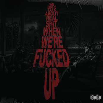 CD Bas: We Only Talk About Real Shit When We’re F****d Up