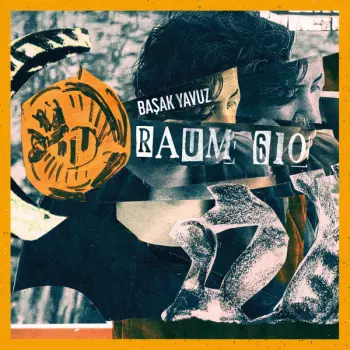 Başak Yavuz: RAUM 610