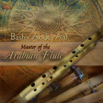 The Art Of The Arabian Flute (The Nay)