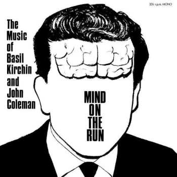 LP Basil Kirchin: Mind On The Run (The Music Of Basil Kirchin And John Coleman)
