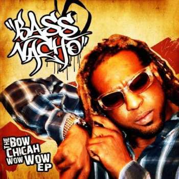 CD Bass Nacho: Bow Chicah Wow Wow