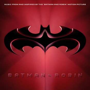 2LP Various: Batman & Robin: Music From And Inspired By The "Batman & Robin" Motion Picture LTD | CLR