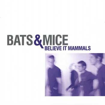 Album Bats & Mice: Believe It Mammals