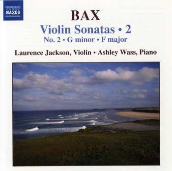 Album Arnold Bax: Violin Sonatas • 2