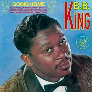 CD B.B. King: Going Home Plus 10 Bonus Tracks