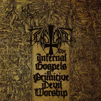  The Infernal Gospels Of Primitive Devil Worship 