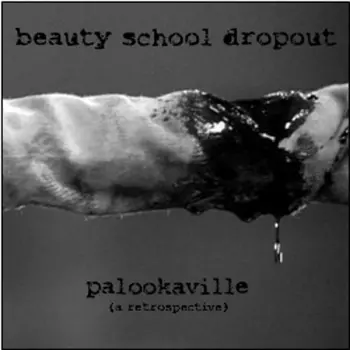 Beauty School Dropout: Palookaville (A Retrospective)