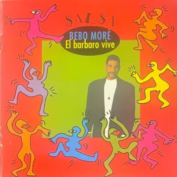 Bebo Moré: El Barbaro Vive