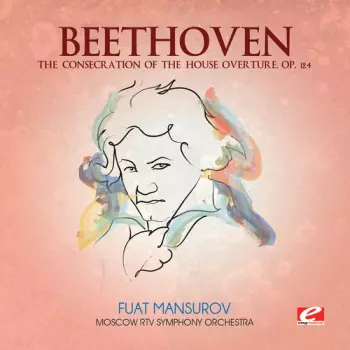 Symphony No. 4 / Overture 'The Consecration Of The House'