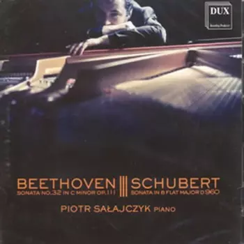 Sonata No. 32 In C Minor Opus 111 - Sonata In B Flat Major D 960