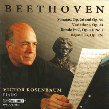 CD Ludwig van Beethoven: Sonatas, Op. 26 And Op. 90 / Variations, Op. 34 / Rondo In C, Op. 51, No 1 / Bagatelles, Op. 126
