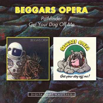 2CD Beggars Opera: Pathfinder / Get Your Dog Off Me