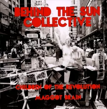 Behind The Sun Collective: Children Of The Revolution / Maggot Brain