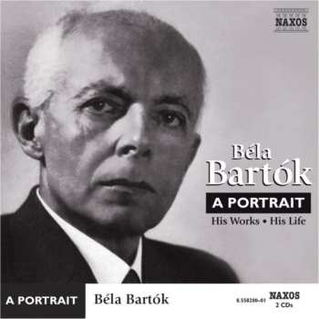 2CD Béla Bartók: A Portrait (His Works ・ His Life)