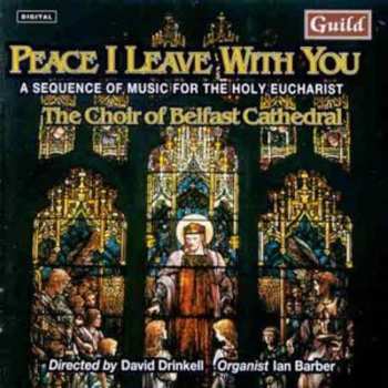 CD Belfast Cathedral Choir: Peace I Leave With You