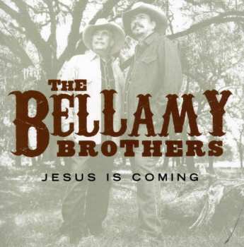 CD Bellamy Brothers: Jesus Is Coming