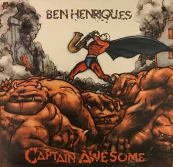 CD Ben Henriques: Captain Awesome