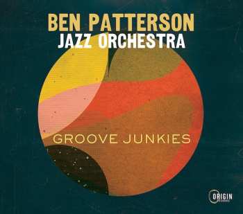 CD Ben Patterson Jazz Orchestra: Groove Junkies