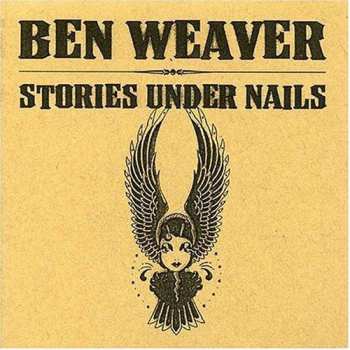 CD Ben Weaver: Stories Under Nails