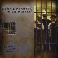 Album Beňa & Ptaszek: Beňa & Ptaszek V Kriminále (Koncert Z Věznice Mírov)