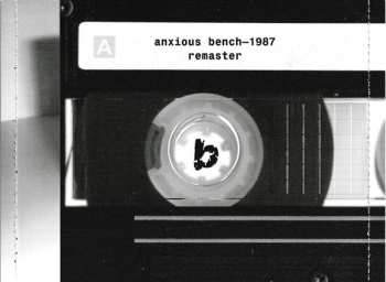 CD Bench: Anxious Bench—1987 Remaster