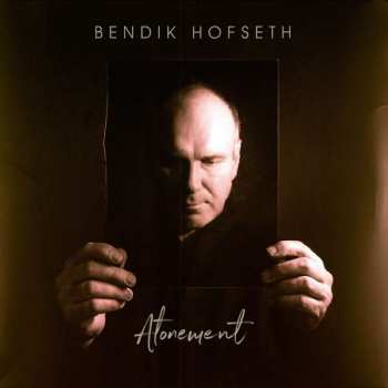 2LP Bendik Hofseth: Atonement