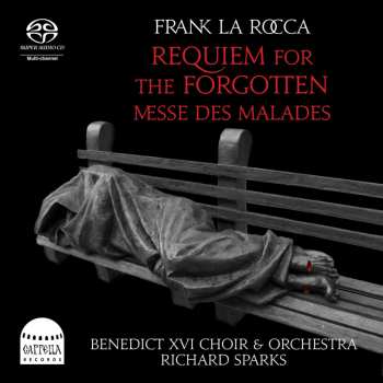 SACD Benedict XVI Choir And Orchestra: Frank La Rocca: Requiem for the Forgotten / Messe des Malades