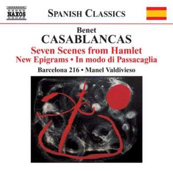 Album Benet Casablancas: Seven Scenes From Hamlet • New Epigrams • In Modo Di Passacaglia
