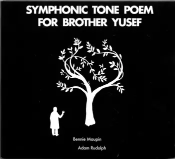 Adam Rudolph: Symphonic Tone Poem For Brother Yusef