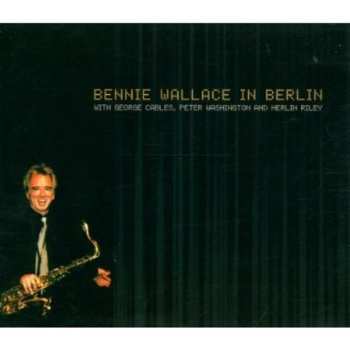 CD Bennie Wallace: Bennie Wallace In Berlin